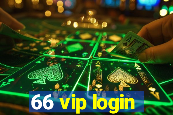 66 vip login